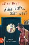 Alles Tofu, oder was? by Ellen Berg