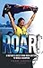 ROAR!: A Mother's Quest From Rock-Bottom To World Champion
