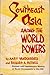 Southeast Asia Among The World Powers by Amry Vandenbosch