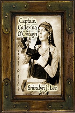Captain Caiterina O'Creagh: A Pirate Adventure (Kindle Edition)
