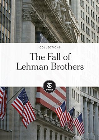 The Fall of Lehman Brothers (Kindle Edition)