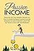 Passive Income: Discover the Top Hidden Secrets on How to Build Multiple Passive Income Streams to Gain Freedom and Free Up Time in Your Life and Business