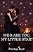 Who Are You, My Little Star?: A Romantic Novel, Romantic Commady Short Story