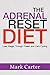 The Adrenal Reset Diet by Mark Carter