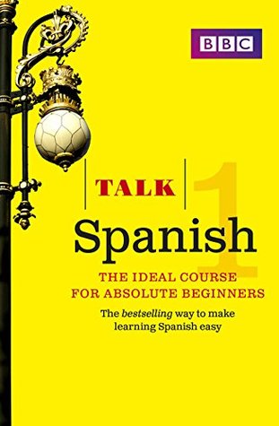 Talk Spanish 1 (Book/CD Pack): The ideal Spanish course for absolute beginners