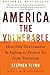 America the Vulnerable: How...