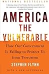America the Vulnerable: How Our Government Is Failing to Protect Us from Terrorism – A Powerful Call to Action on Security and Preparedness