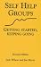 Self-help Groups: Getting Started, Keeping Going