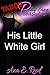 Plus Size Pleasures: His Little White Girl