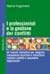 I professionisti e la gestione dei conflitti - Un metodo innovativo per integrare competenze tecniche e relazionali, risolvere conflitti e concludere negoziazioni
