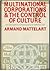 Multinational Corporations and the Control of Culture by Armand Mattelart