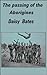 The Passing of the Aborigines by Daisy  Bates