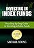 Investing In Index Funds: Y...