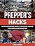 Prepper's Hacks: 35 Outstanding Safety Survival Hacks For Surviving Disaster (Preppers Hacks, Preppers Hacks books, preper survival)