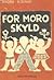 For Moro Skyld