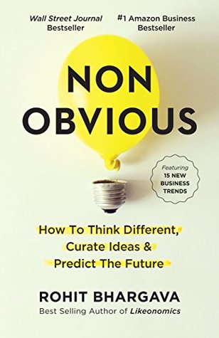 Non-Obvious: How to Think Different, Curate Ideas & Predict The Future (Kindle Edition)