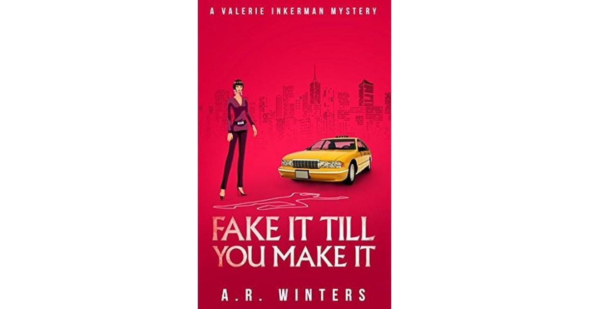 Fake It Till You Make It by A.R. Winters