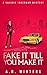 Fake It Till You Make It (Valerie Inkerman Investigates, #2)