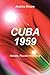 CUBA 1959: Novela. Ficción Histórica (Spanish Edition)