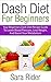 Dash Diet: Dash Diet For Be...