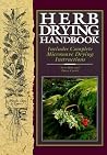 Herb Drying Handbook: Includes Complete Microwave Drying Instructions Herb Drying Handbook: Includes Complete Microwave Drying Instructions