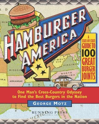 Hamburger America: One Man's Cross-Country Odyssey to Find the Best Burgers in the Nation (Paperback)