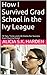How I Survived Grad School in the Ivy League: 10 Tips, Tricks and Life Hacks For Success From Start to Finish (How I Survived Series Book 1)