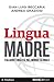 Lingua madre. Italiano e inglese nel mondo globale