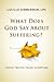 What Does God Say About Suffering?