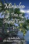 Miracles: A Trio of Island Tales