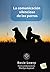 La comunicación silenciosa de los perros (Spanish Edition)