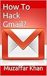 How Hacker's Hack Gmail?