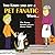 You Know you are a Pet Fanatic When… (The Unleashed "You Know" Humor Book Series 9)