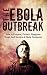 The Ebola Outbreak: How to ...