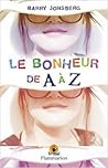 Le bonheur de A à Z by Barry Jonsberg