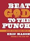 Beat God to the Punch: Because Jesus Demands Your Life Book cover for Beat God to the Punch: Because Jesus Demands Your Life