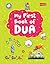 My First Dua book (goodword): Islamic Children's Books on the Quran, the Hadith and the Prophet Muhammad