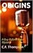 ORIGINS (A Guy Byford Music Mystery)
