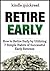Retire Early: How to retire...