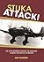 Stuka Attack: The Dive Bombing Assault on England During the Battle of Britain