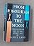From Hiroshima to the moon;: Chronicles of life in the atomic age
