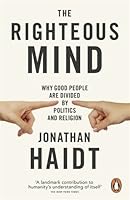 The Righteous Mind: Why Good People are Divided by Politics and Religion