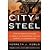 City of Steel: How Pittsbur...