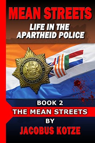 Mean Streets – Life in the Apartheid Police (Book 2) The Mean Streets (Mean Streets Police Books)