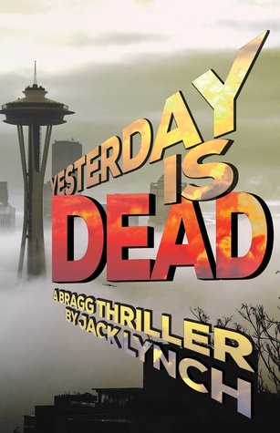 Yesterday is Dead (Bragg #7)