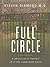 Full Circle: A Physician's ...