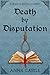 Death by Disputation (Francis Bacon Mystery #2) by Anna Castle
