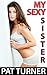 My Sexy Sister by Pat Turner