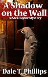 A Shadow on the Wall (Zack Taylor Mystery #3) A Shadow on the Wall (Zack Taylor Mystery #3)
