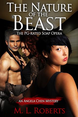 The Nature of the Beast: The PG-Rated Soap Opera (An Angela Chen Mystery)